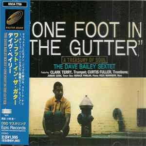 The Dave Bailey Sextet - One Foot In The Gutter: A Treasury Of Soul mp3