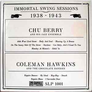 Chu Berry And His Jazz Ensemble, Coleman Hawkins With Leonard Feather's All Stars - Immortal Swing Sessions 1938 - 1943 mp3