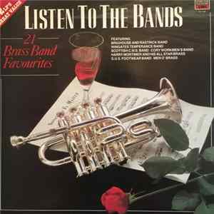 The Cory Band, The G.U.S. Footwear Band, The Scottish CWS Band, Harry Mortimer & His All Star Brass, Wingates Temperance Band, Men O' Brass, The Brighouse And Rastrick Brass Band - Listen To The Bands - 21 Brass Band Favourites mp3
