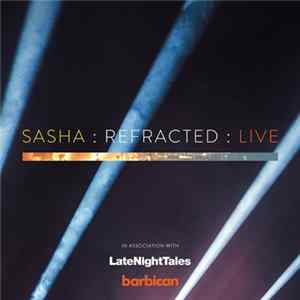 Sasha - Refracted : Live mp3
