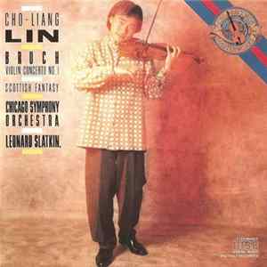 Bruch - Cho-Liang Lin, Chicago Symphony Orchestra, Leonard Slatkin - Violin Concerto No. 1 / Scottish Fantasy mp3