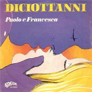 Paolo E Francesca - Diciottanni mp3