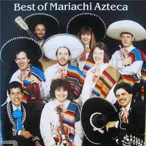 Mariachi Azteca - Orlando Rincon Padilla Presents The Best Of Mariachi Azteca mp3