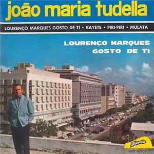 João Maria Tudela - Lourenço Marques Gosto De Ti mp3