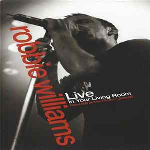 Robbie Williams - Live In Your Living Room mp3
