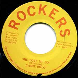 Yamie Bolo - She Love Me So mp3
