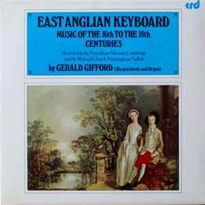 Gerald Gifford - East Anglian Keyboard Music Of The 16th To The 18th Centuries mp3