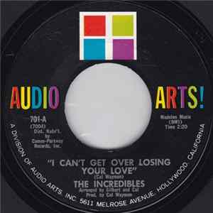 The Incredibles - I Can't Get Over Losing Your Love / Crying Heart mp3