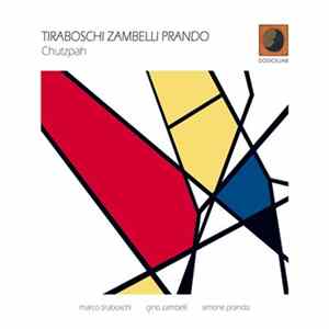 TIRABOSCHI ZAMBELLI PRANDO - Chutzpah mp3