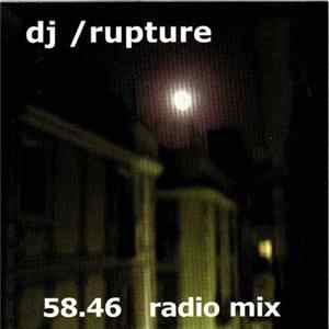 dj /rupture - 58.46 Radio Mix mp3