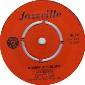 Ace Cannon - Moanin' The Blues mp3