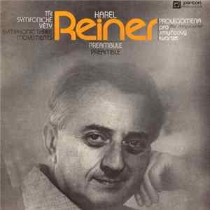 Karel Reiner - Tři Symfonické Věty = Symphonic Three Movements / Preambule = Preamble / Prolegomena (Pro Smyčcový Kvartet = For String Quartet) mp3