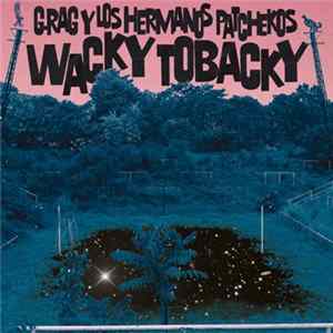 G.Rag Y Los Hermanos Patchekos - Wacky Tobacky mp3