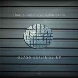 Fractal Architect & Dan Baber - Glass Ceilings mp3
