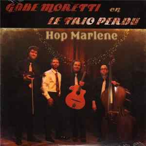 Gabe Moretti, Le Trio Perdu - Hop Marlene mp3