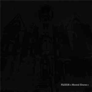 Fluxus - Mental Illness mp3