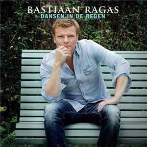 Bastiaan Ragas - Dansen In De Regen mp3