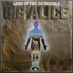 Big Alice - Land Of The Incredible mp3