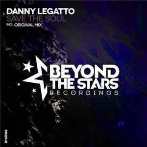 Danny Legatto - Save The Soul mp3
