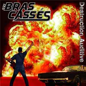 Les Bras Cassés - Destruction Auditive mp3