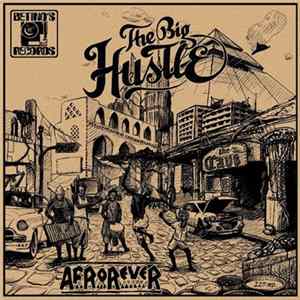 The Big Hustle - Afrorever mp3