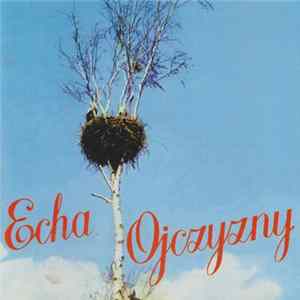 Chór I Orkiestra Polskiego Radia - Echa Ojczyzny mp3