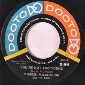 Charles McCullough & The Silks - You're Not Too Young / That's Alright mp3