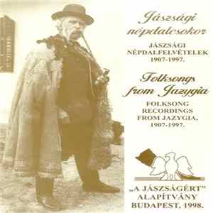 Various - Jászsági Népdalcsokor - Jászsági Népdalfelvételek 1907-1997 = Folksongs From Jazygia - Folksog Recordings From Jazygia, 1907-1997 mp3