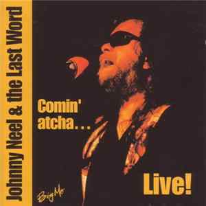 Johnny Neel &The Last Word - Comin' Atcha... Live! mp3