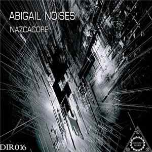 Abigail Noises - NazcaCore mp3