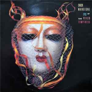 Chuck Mangione - Eyes Of The Veiled Temptress mp3