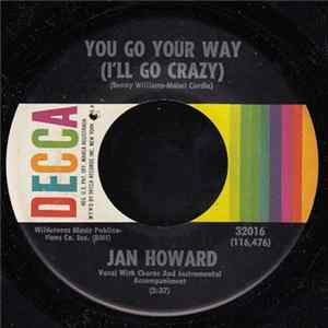 Jan Howard - You Go Your Way (I'll Go Crazy) / Bad Seed mp3
