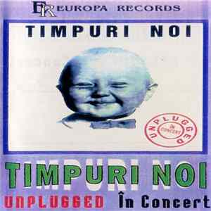 Timpuri Noi - Unplugged În Concert mp3
