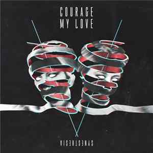 Courage My Love - Synesthesia mp3