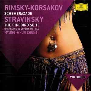 Rimsky-Korsakov, Stravinsky - Orchestre De L'Opéra Bastille, Myung-Whun Chung - Scheherazade, The Firebird Suite mp3