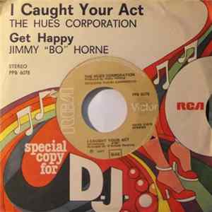 The Hues Corporation - Jimmy "Bo" Horne - I Caught Your Act - Get Happy mp3