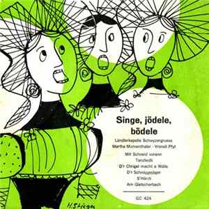 Ländlerkapelle Schwyzergruess, Martha Mumenthaler - Vreneli Pfyl - Singe, Jödele, Bödele mp3