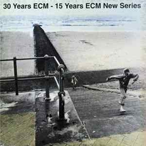 Various - 30 Years Ecm 15 Years Ecm New Series mp3