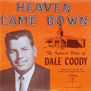 Dale Coody - Heaven Came Down mp3