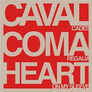 Cavalcades / Coma Regalia / Heart On My Sleeve - Cavalcades / Coma Regalia / Heart On My Sleeve mp3