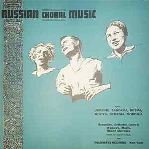 Various - Russian Choral Music From Ukraine, Caucasia, Russia, Gur'ya, Voronia mp3