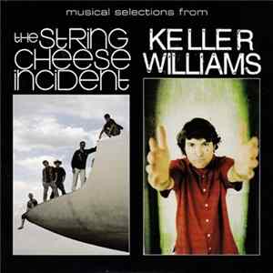 The String Cheese Incident, Keller Williams - Musical Selections From mp3