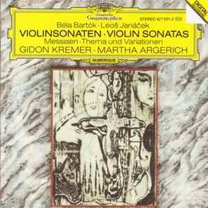 Béla Bartók / Leoš Janáček / Messiaen, Gidon Kremer, Martha Argerich - Violinsonaten = Violin Sonatas / Thema Und Variationen mp3