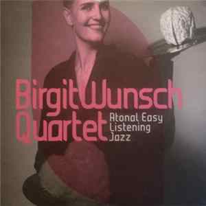 Birgit Wunsch Quartet - Atonal Easy Listening Jazz mp3