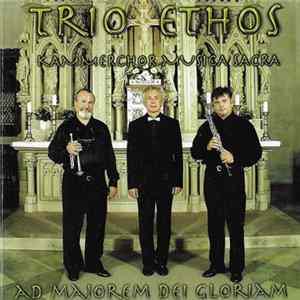 Trio Ethos Und Kammerchor Musica Sacra - Ad Maiorem Dei Gloriam mp3