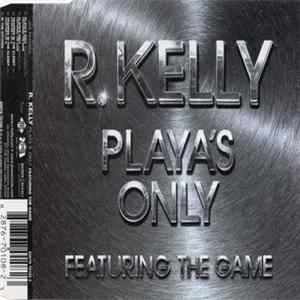 R. Kelly Featuring The Game - Playa's Only mp3