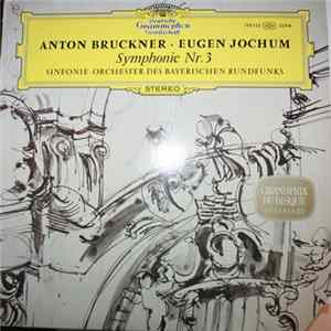 Anton Bruckner · Eugen Jochum, Sinfonie-Orchester Des Bayerischen Rundfunks - Symphonie Nr. 3 mp3