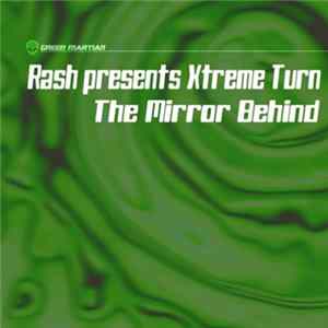 Rash Presents Xtreme Turn - The Mirror Behind mp3