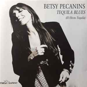 Betsy Pecanins - Tequila Blues (El Efecto Tequila) mp3