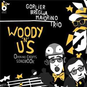 Gorlier Breglia Maiorino Trio - Woody'N'Us (Opening Credits Songbook) mp3